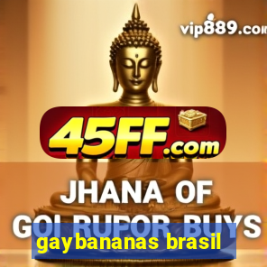gaybananas brasil